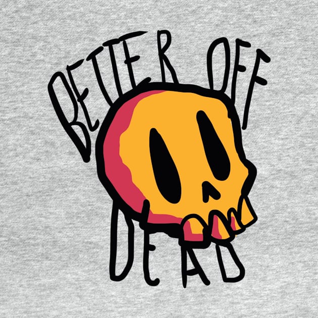 BETTER OF DEAD by joshua7